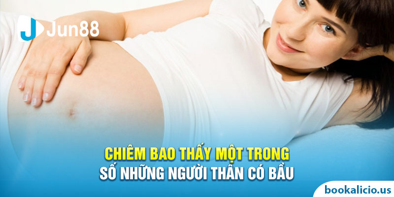 Chiêm bao thấy một trong số những người thân có bầu 