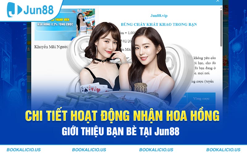 Chi tiết hoạt động nhận hoa hồng giới thiệu bạn bè tại Jun88