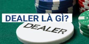 Dealer Là Gì